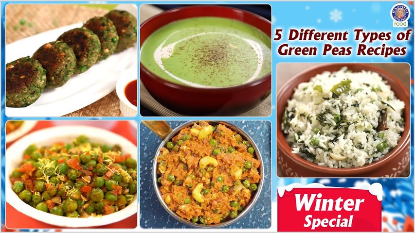 Best Matar Recipes | 5 Different Types of Green Peas Recipes | Green Peas Snack, Soup, Rice & More