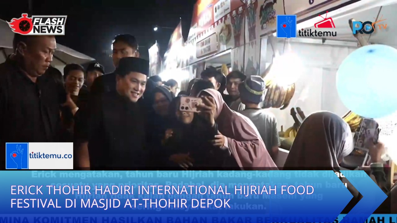 Erick Thohir Hadiri International Hijriah Food Festival di Masjid At-Thohir Depok