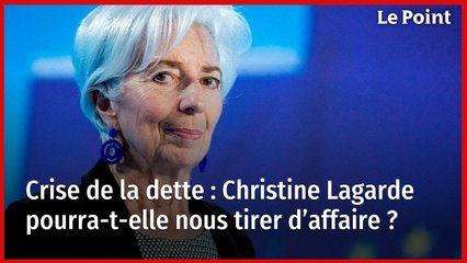 Crise de la dette : Christine Lagarde pourra-t-elle nous tirer d’affaire ?