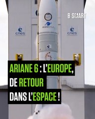 EN ORBITE - Ariane 6 : un 1er vol historique pour l’Europe