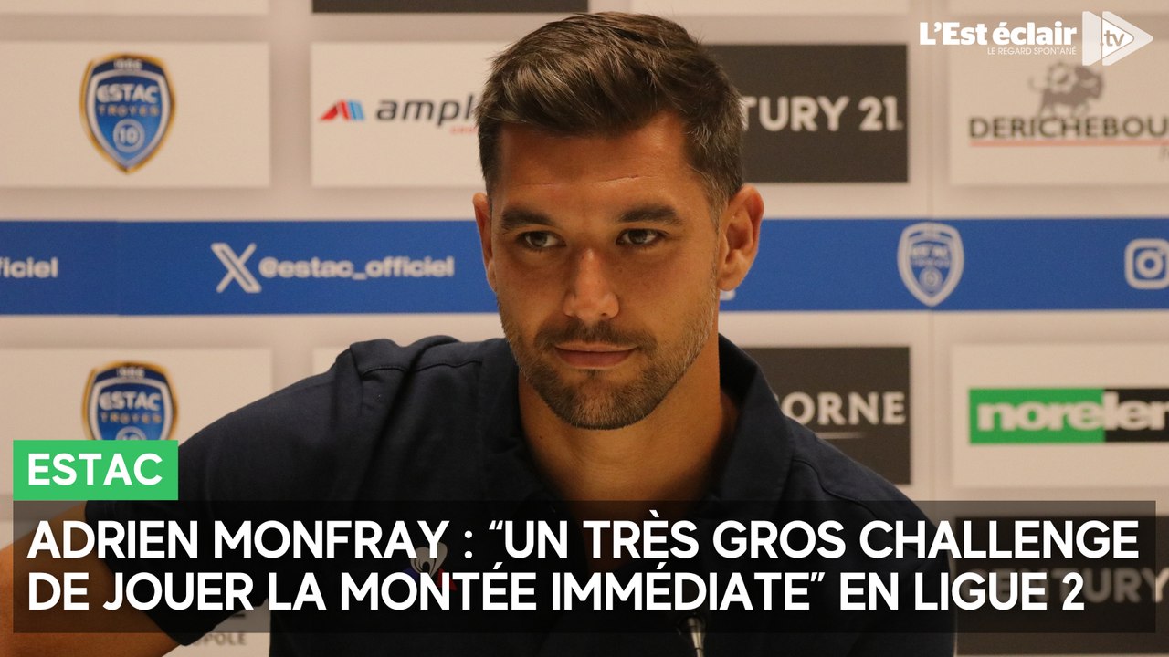 "Un très gros challenge de jouer la montée immédiate" avec l'Estac pour Adrien Monfray