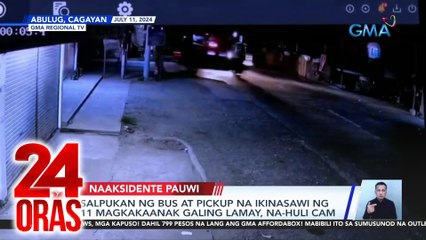 Salpukan ng bus at pickup na ikinasawi ng 11 magkakaanak galing lamay, na-huli cam | 24 Oras