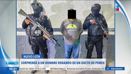Detienen a hombre por el robo de hidrocarburo en un ducto de Pemex en Nuevo León