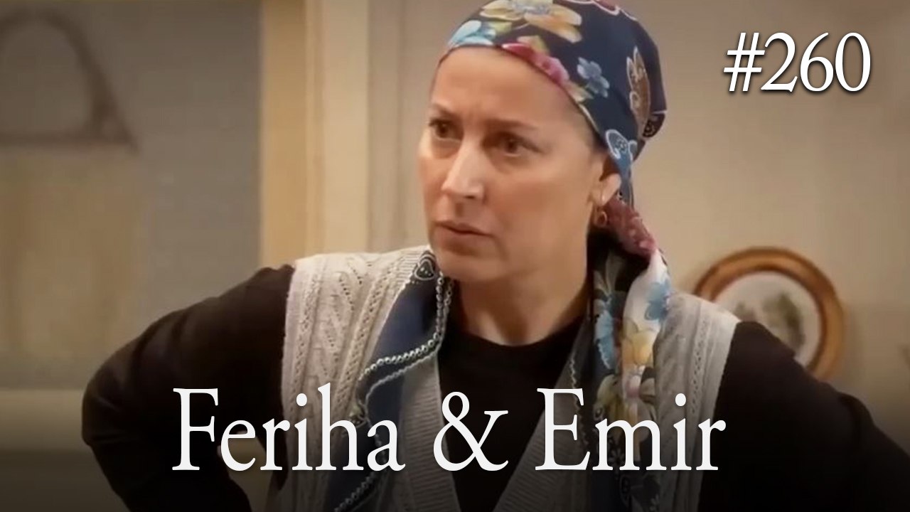 Feriha a Emir #260