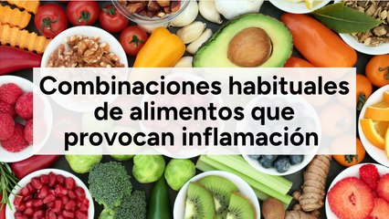 Combinaciones habituales de alimentos que provocan inflamación