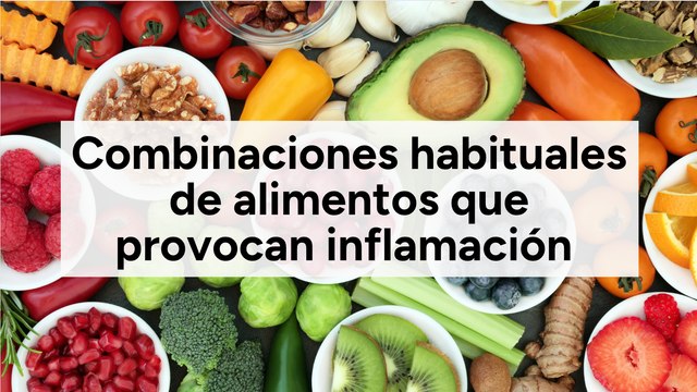 Combinaciones habituales de alimentos que provocan inflamación