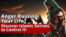 7 Ways ANGER Can RUIN YOUR LIFE & How ISLAM CONTROLS It | MOSLEM