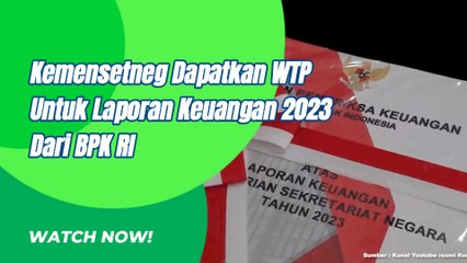 Kemensetneg Dapat Predikat WTP Dalam Laporan Keuangan 2023 Dari BPK RI
