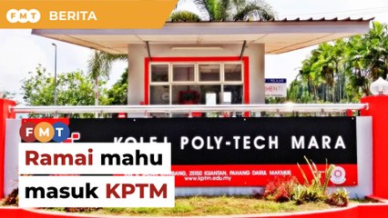 Ramai lepasan SPM rayu masuk KPTM, kata pengerusi Mara