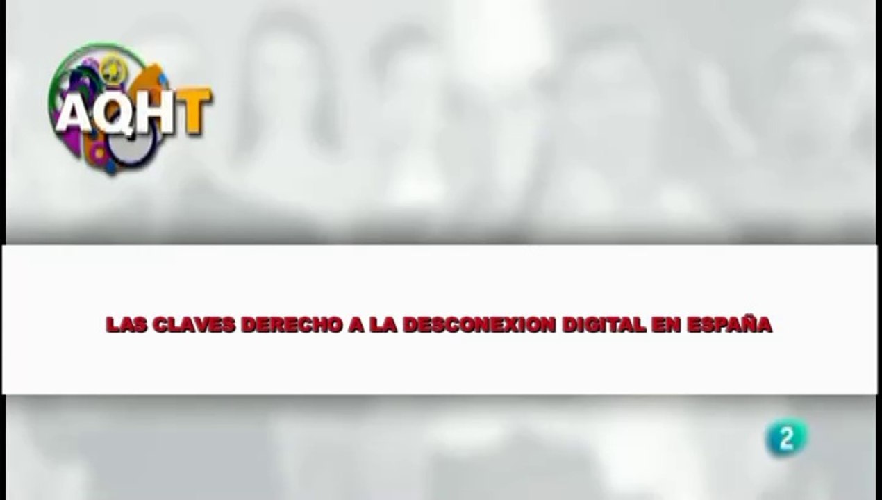 LAS CLVES DE DERECHO A LA DESCONEXION DIGITAL EN ESPAÑA