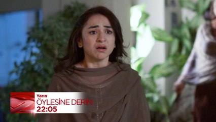 Öylesine Derin 15. Bölüm Fragmanı | 15 Temmuz Pazartesi