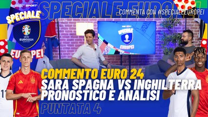 Speciale Europei EP4 | Commento #EURO24 | Sarà Spagna vs inghilterra | PRONOSTICO E ANALISI |