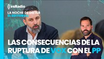 En este país llamado España: Las consecuencias de la ruptura de Vox con el PP