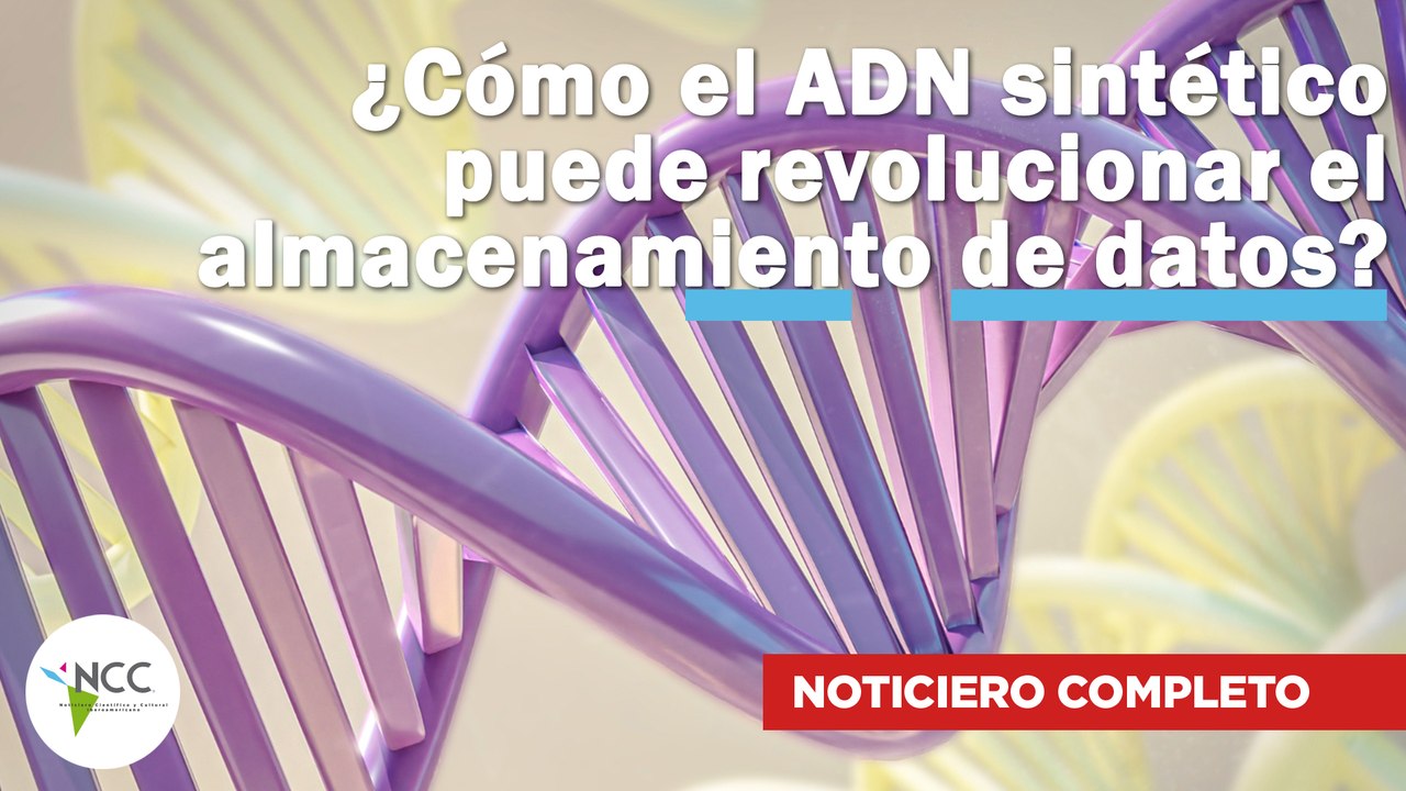 ¿Cómo el ADN sintético puede revolucionar el almacenamiento de datos? | 673 | 15 al 21 de julio 2024