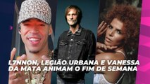 L7nnon, Legião Urbana e Vanessa da Mata animam o fim de semana no ES | Agenda Cultural