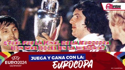¿Cuál fue la final de la Eurocopa con más goles en la historia?