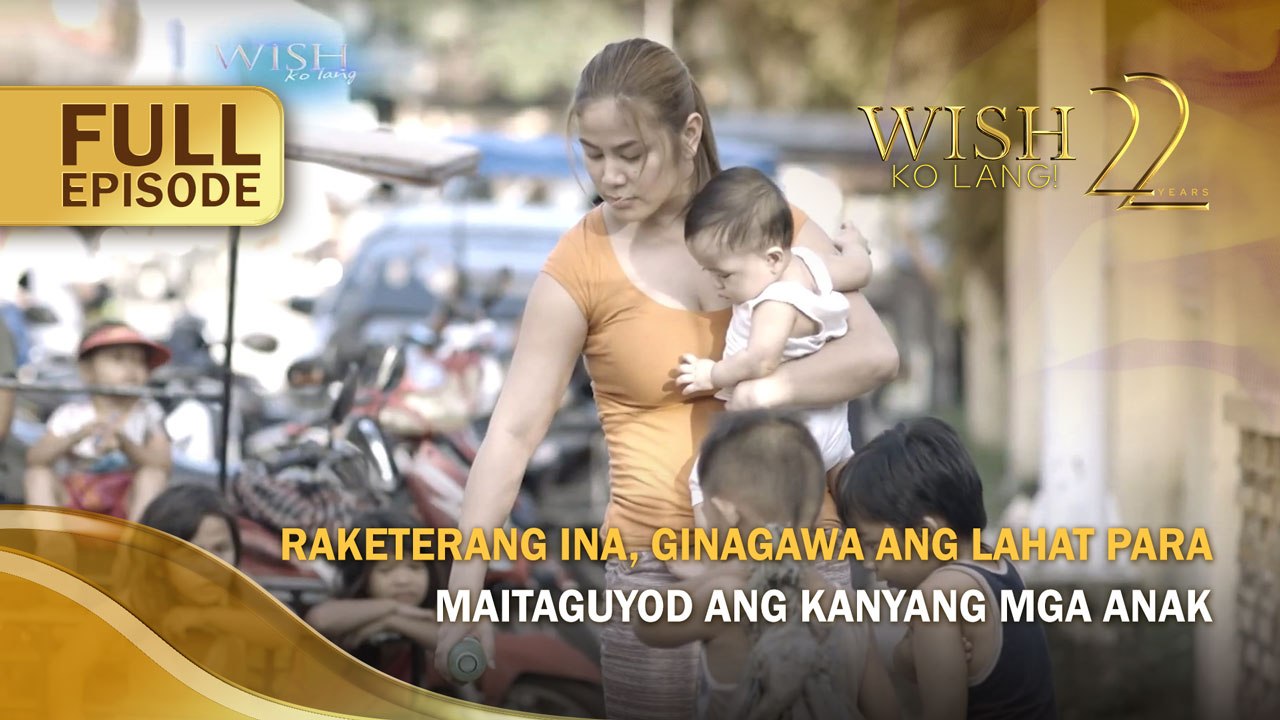 Raketerang ina, ginagawa ang lahat para maitaguyod ang kanyang mga anak (Full Episode) | Wish Ko Lang