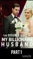 The Double Life of My Billionaire Husband ( Part 1 ) Short Drama Short Drama Short Drama