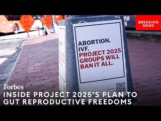 Inside Project 2025's Plans To Gut Reproductive Freedoms: Expert