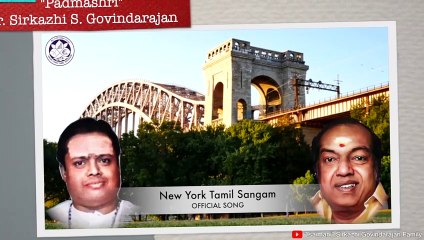 New York Tamil Sangam Official Song | "Padmashri" Dr. Sirkazhi S. Govindarajan |Kaviarasu Kannadasan