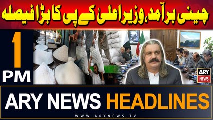 ARY News 1 PM Headlines | 13th July 2024 | Sugar Export - CM KP's Big Decision