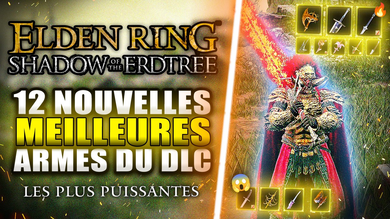 Elden Ring DLC ​​– Les 12 MEILLEURES ARMES les plus PUISSANTES (Shadow of the Erdtree)
