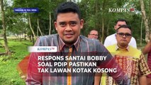 Respons Bobby Soal PDIP Sebut Tak Biarkan Bobby Lawan Kotak Kosong di Pilgub Sumut 2024