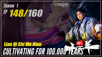 【Lan Qi Shi Wa Nian】 Season 1 EP 148- Cultivating For 100.000 Years | Donghua - 1080P