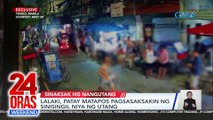 Lalaki, patay matapos pagsasaksakin ng sinisingil niya ng utang | 24 Oras Weekend