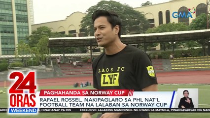 Rafael Rossel, nakipaglaro sa Philippine National Football Team na lalaban sa Norway Cup | 24 Oras Weekend