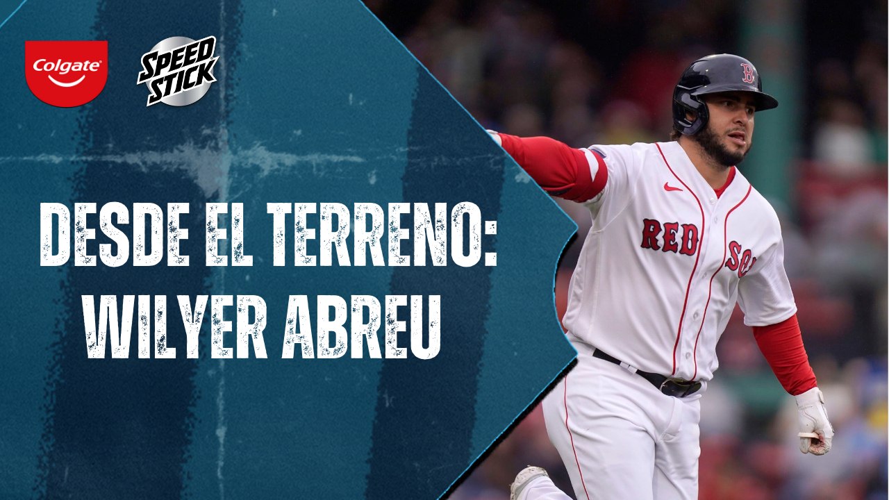 Desde El Terreno // Wilyer Abreu y su gran temporada con Boston
