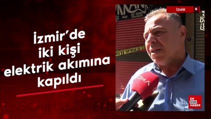 İzmir 'deki sağanakta iki kişinin akıma kapıldı