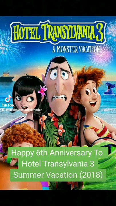Happy 6th Anniversary To Hotel Transylvania 3 Summer Vacation (2018)