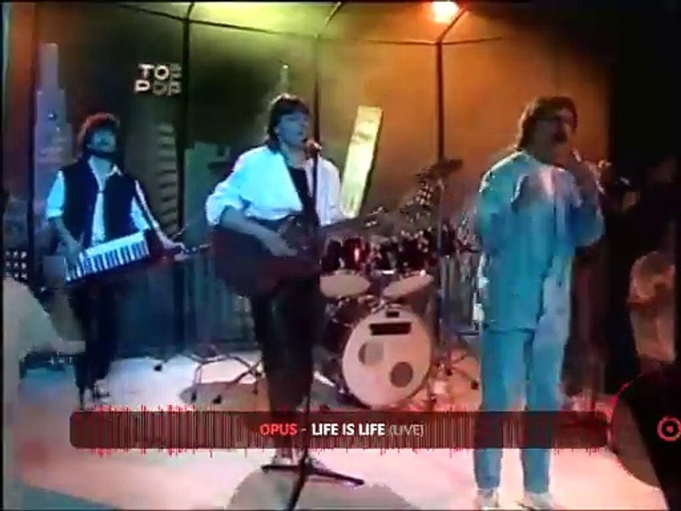 Opus - Life Is Life