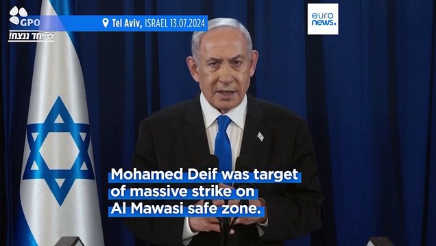 Netanyahu says 'no absolute certainty' Hamas deputy killed in Al Mawasi strike