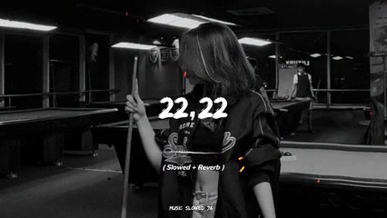 22 22 FULL SONG IN SLOWED REVERB #dailymotion #music #song