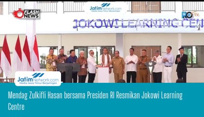 Mendag Zulkifli Hasan bersama Presiden RI Resmikan Jokowi Learning Centre