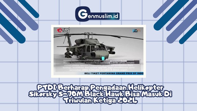 PTDI Berharap Pengadaan Helikopter Sikorsky S-70M Black Hawk Bisa Masuk di Triwulan Ketiga 2024