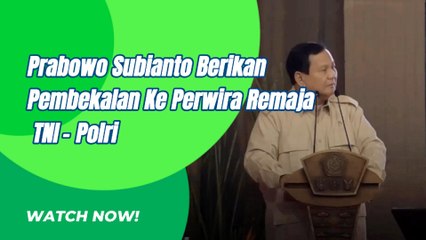 Prabowo Subianto Berikan Pembekalan Terhadap Perwira Remaja TNI Polri