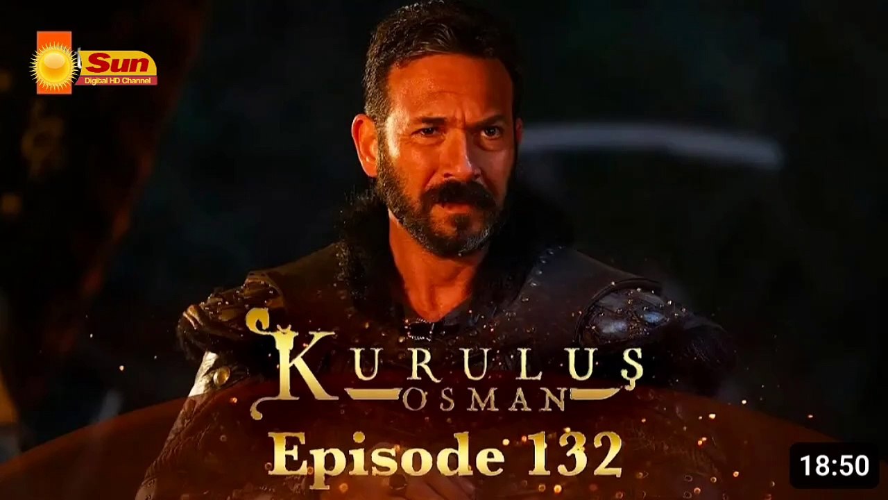Kurulus Osman Season 05 Episode 132 - Urdu Dubbed Sun Digital HD Channel
