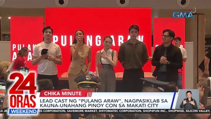 Lead cast ng "Pulang Araw", nagpasiklab sa kauna-unahang Pinoy Con sa Makati City | 24 Oras Weekend