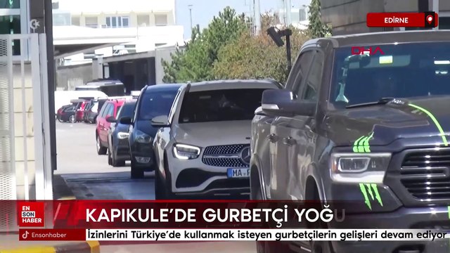 Gurbetçiler, Kapıkule'de yoğunluk oluşturdu