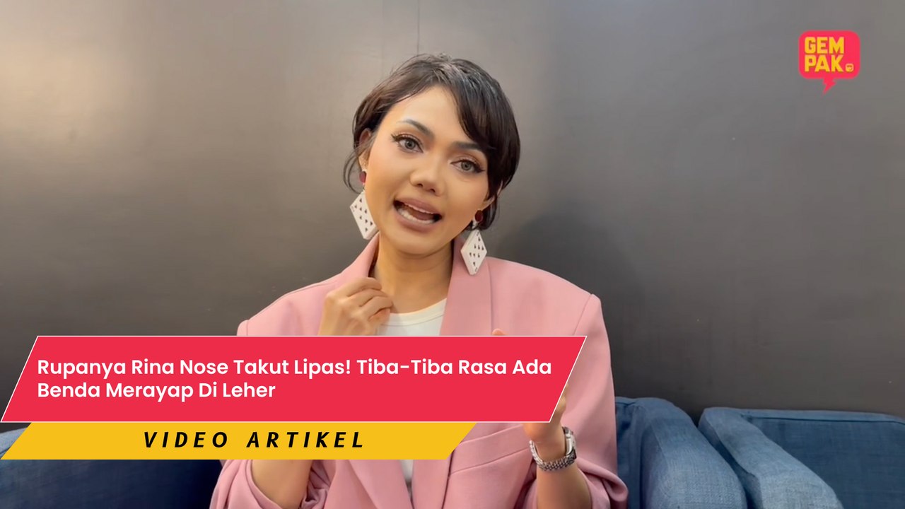 Rupanya Rina Nose Takut Lipas! Tiba-Tiba Rasa Ada Benda Merayap Di Leher