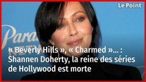 « Beverly Hills », « Charmed »... : Shannen Doherty, la reine des séries de Hollywood est morte