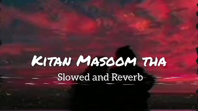 Wo Jo khata tha kitan Masoom tha songs Slowed and Reverb song remix