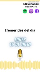 Efemérides Lunes 15 de julio 2024