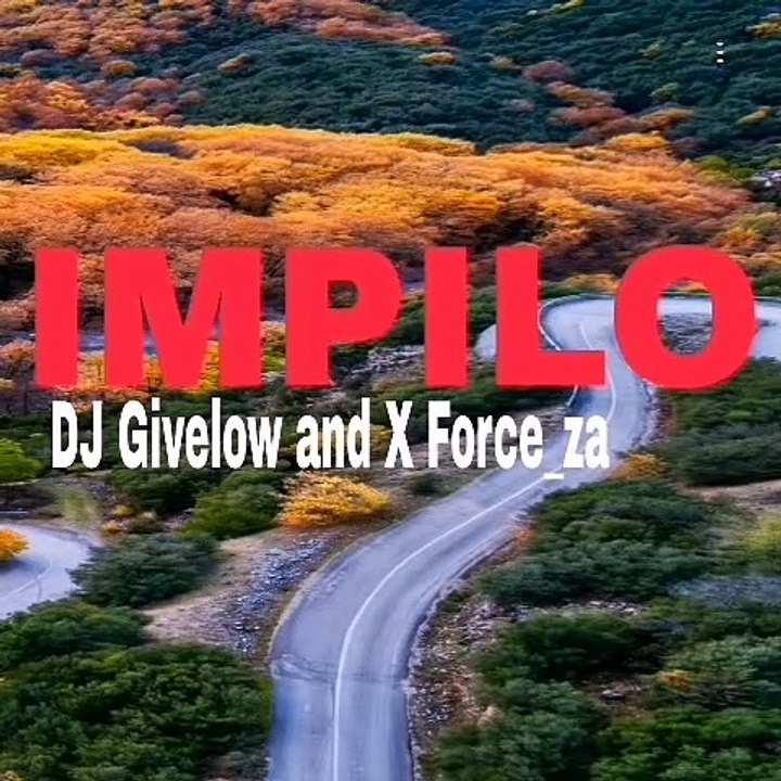 DJ Givelow and X Force_za - IMPILO - DJ Maphorisa ft Kabza de small ...
