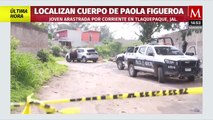 Localizan el cuerpo de Paola Figueroa, la joven que fue arrastrada por un río en Jalisco