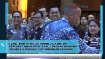 TERBITKAN PP NO. 20 TAHUN 2024 UNTUK PERCEPAT INDUSTRIALISASI, LANGKAH KONKRET INDONESIA DORONG PERTUMBUHAN EKOMOMI