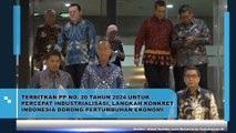 Terbitkan PP No. 20 Tahun 2024 Untuk Percepat Industrialisasi, Langkah Konkret Indonesia Dorong Pertumbuhan Ekonomi